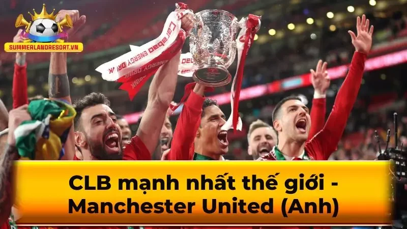 CLB mạnh nhất thế giới - Manchester United (Anh)