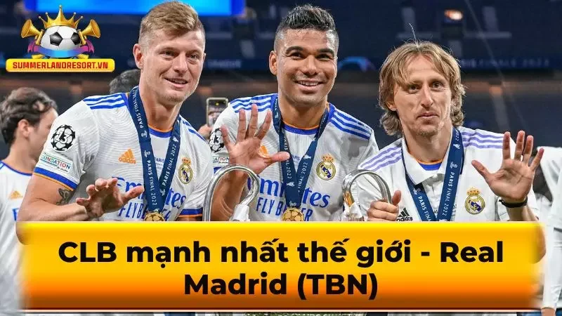 CLB mạnh nhất thế giới - Real Madrid (TBN)